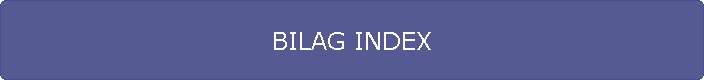 BILAG INDEX