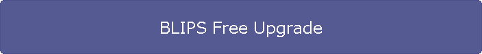 BLIPS Free Upgrade