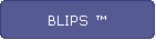 BLIPS 