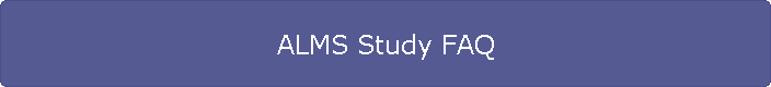 ALMS Study FAQ